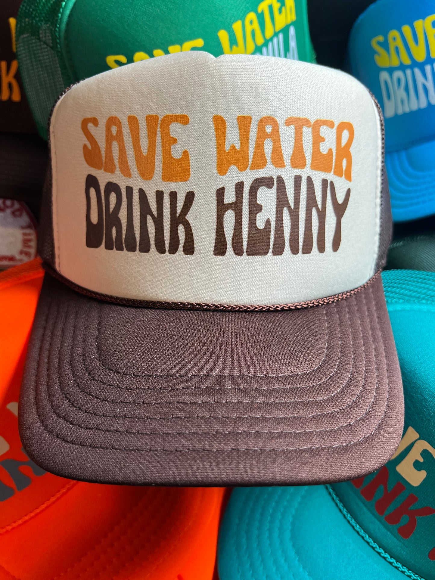SAVE WATER DRINK HENNY