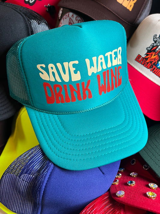 SAVE WATER DRINK WINE